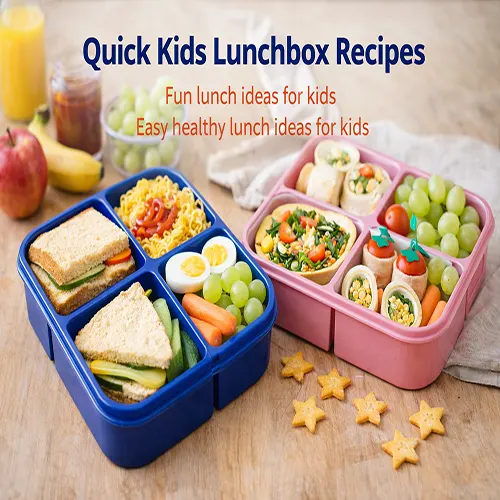 Quick Kids Lunchbox Recipes (Healthy, Fun & Easy Ideas for Busy Parents) 8 pro tips for quick tips recipe